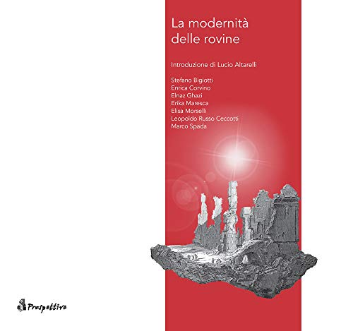 Stock image for La modernit delle rovine for sale by libreriauniversitaria.it