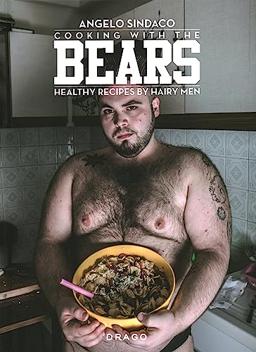 Stock image for Cooking with the Bears: Healthy Recipes by Hairy Men for sale by ThriftBooks-Dallas