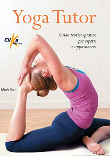 Beispielbild fr Yoga tutor. Guida teorico-pratica per esperti e appassionati zum Verkauf von medimops