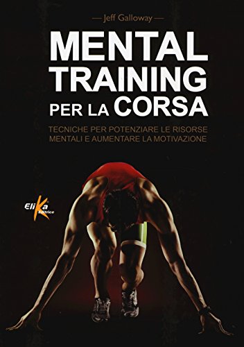 Imagen de archivo de Mental training per la corsa. Tecniche per potenziare le risorse mentali e aumentare la motivazione a la venta por medimops