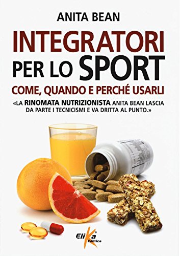 Imagen de archivo de Integratori per lo sport. Come, quando e perch usarli a la venta por medimops