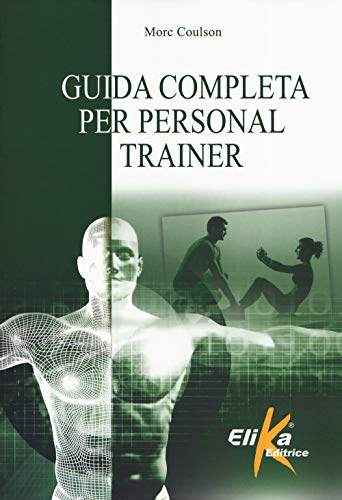 Stock image for Guida completa per personal trainer (I grandi manuali dello sport) for sale by libreriauniversitaria.it