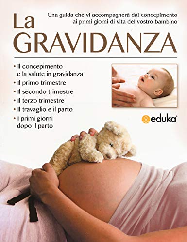 Beispielbild fr La gravidanza. Una guida che vi accompagner dal concepimento ai primi giorni di vita del vostro bambino zum Verkauf von medimops