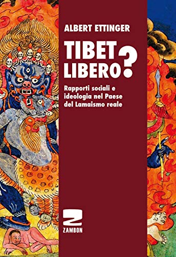 Stock image for Tibet libero? Rapporti sociali e ideologia nel Paese del Lamaismo reale for sale by libreriauniversitaria.it