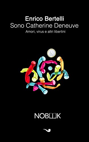 Stock image for Sono Catherine Deneuve: Amori, virus e altri libertini (Italian Edition) for sale by Books Unplugged