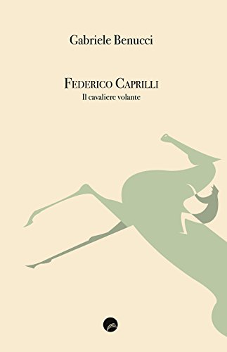 Imagen de archivo de Federico Caprilli. Il cavaliere volante a la venta por libreriauniversitaria.it