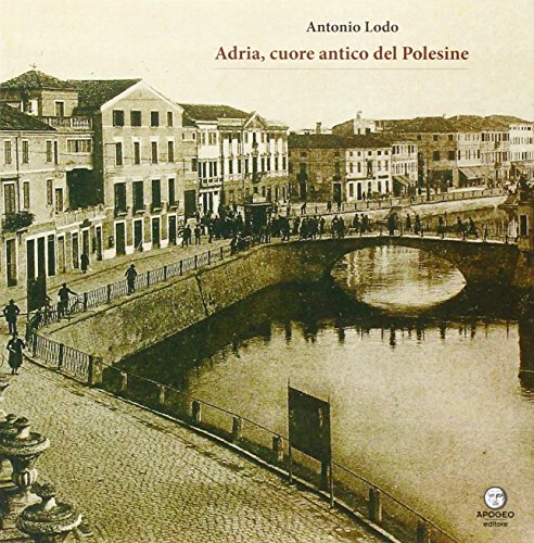 Beispielbild fr Adria, cuore antico del Polesine zum Verkauf von medimops