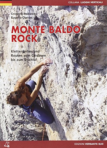 Stock image for Monte Baldo Rock: Klettergrten und Routen vom Gardasee bis zum Etschtal for sale by libreriauniversitaria.it