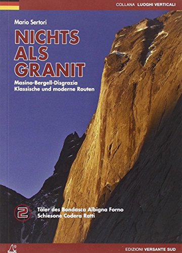 Beispielbild fr Sertori, M: NICHTS ALS GRANIT 2 Bergell, Codera, Ratti zum Verkauf von Blackwell's