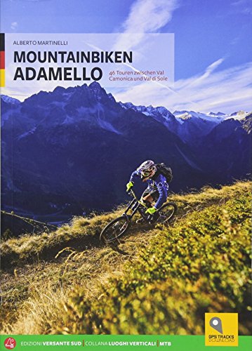 Stock image for Mountainbike im Adamello: 46 Touren zwischen Val Camonica und Val di Sole for sale by libreriauniversitaria.it