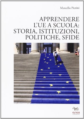 Beispielbild fr Apprendere l'UE a scuola: storia, istituzioni, politiche, sfide zum Verkauf von medimops