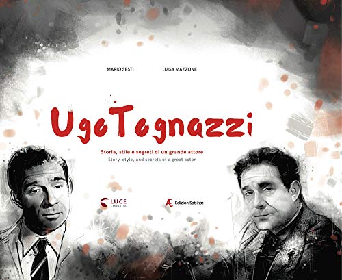 Stock image for Ugo Tognazzi. Storia, stile e segreti di un grande attore. Ediz. italiana e inglese for sale by libreriauniversitaria.it