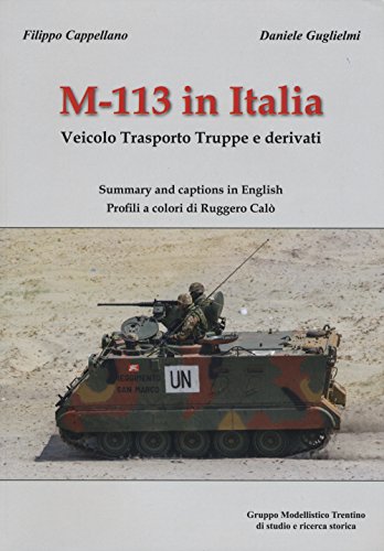 Stock image for M-113 in Italia. Veicolo Trasporto Truppe e Derivati. Ediz. italiana e inglese for sale by libreriauniversitaria.it