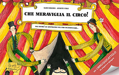 Imagen de archivo de Che Meraviglia Il Circo! Ediz. a Colori (ita) a la venta por Brook Bookstore