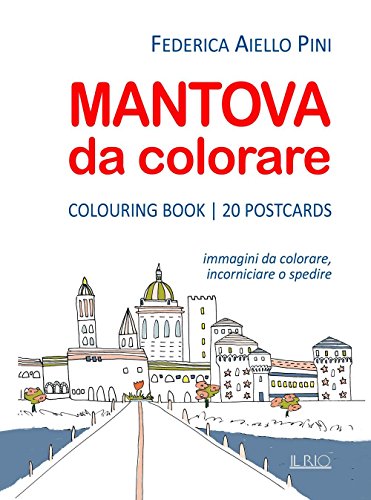 9788898662777: Mantova Da Colorare. Colouring Book. 20 Postcards. Immagini Da Colorare, Incorniciare o Spedire