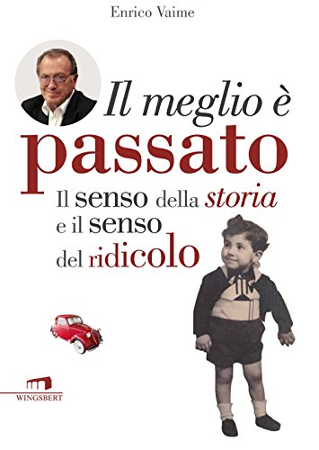 Stock image for Il meglio  passato. Il senso della storia e il senso del ridicolo for sale by libreriauniversitaria.it