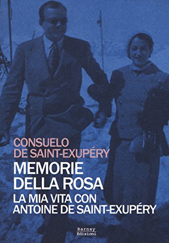 Stock image for Memorie della rosa. La mia vita con Antoine de Saint-Exupry for sale by medimops