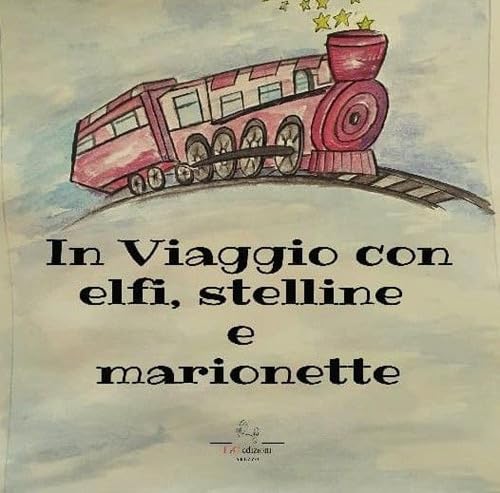 Stock image for In viaggio con elfi e stelline e marionette for sale by Libri Antichi Arezzo -  F&C Edizioni