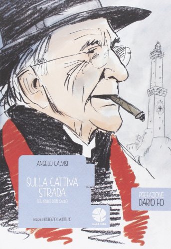 Stock image for Sulla cattiva strada. Seguendo Don Gallo for sale by libreriauniversitaria.it