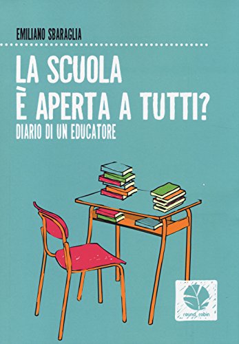 Stock image for La scuola  aperta a tutti. Diario di un educatore for sale by libreriauniversitaria.it