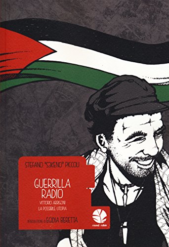Beispielbild fr Guerrilla Radio. Vittorio Arrigoni, la possibile utopia zum Verkauf von medimops