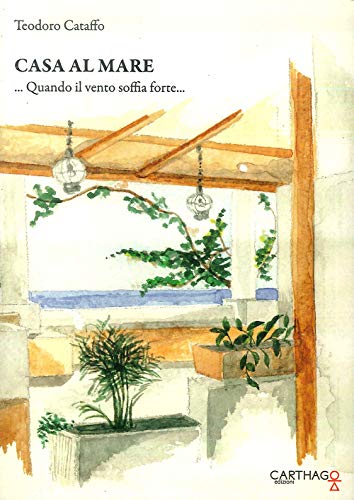 9788898721962: Casa al mare. Quando il vento soffia forte