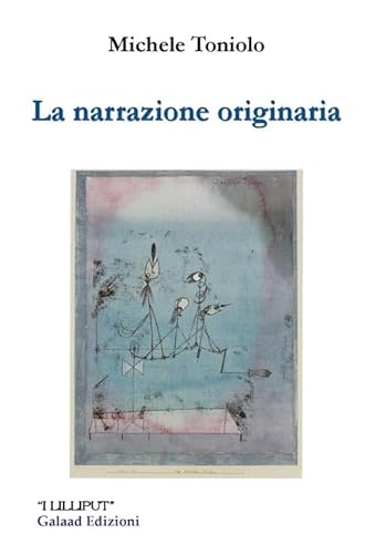 9788898722112: La narrazione originaria (I lilliput)