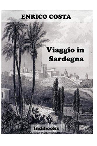 9788898737444: Viaggio in Sardegna: Da Sassari a Cagliari e viceversa - Da Macomer a Bosa