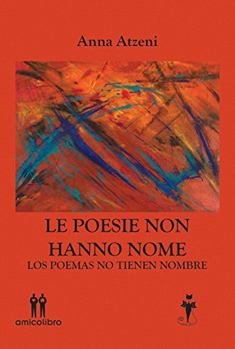 Imagen de archivo de Le poesie non hanno nome-Los poemas no tienen nombre a la venta por libreriauniversitaria.it