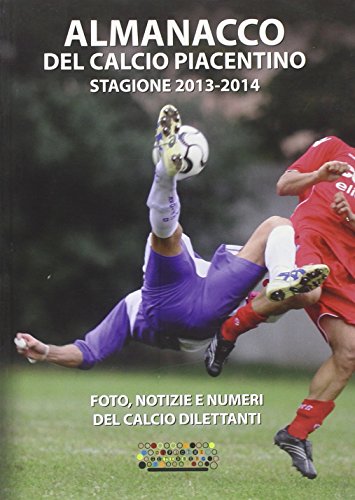9788898751013: Almanacco del calcio piacentino. 2013-2014