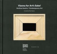 Stock image for Vienna for art's sake! Archive Austria, contemporary art for sale by medimops