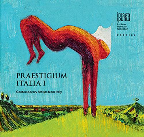 9788898764358: Praestigium Italia. Contemporary artists from Italy. Ediz. illustrata (Vol. 1) (Imago Mundi. Luciano Benetton collection)