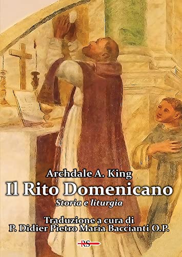 Beispielbild fr Il Rito Domenicano. Storia e liturgia zum Verkauf von Brook Bookstore