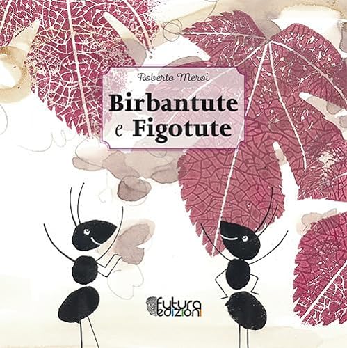Beispielbild fr Birbantute e figotute zum Verkauf von libreriauniversitaria.it