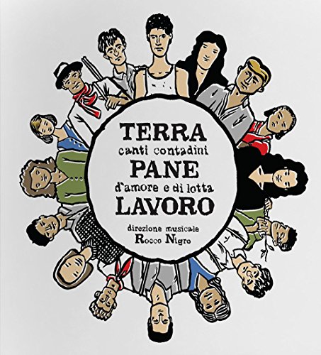 Beispielbild fr Terra Pane Lavoro. Canti contadini d'amore e di lotta zum Verkauf von Libreria Oltre il Catalogo