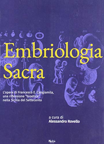 9788898777808: Embriologia sacra. L’opera di Francesco E. Cangiamila, una riflessione 