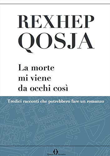 Beispielbild fr La morte mi viene da occhi cos. Tredici racconti che potrebbero fare un romanzo zum Verkauf von libreriauniversitaria.it