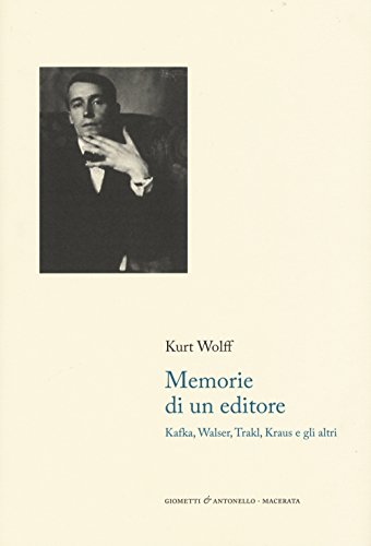 Beispielbild fr Memorie di un editore. Kafka, Walser, Trakl, Kraus e gli altri zum Verkauf von a Livraria + Mondolibro