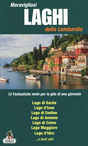 9788898840083: Meravigliosi laghi della Lombardia. 12 fantastiche mete per la gita di una giornata
