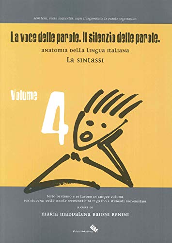 Beispielbild fr La voce delle parole. Il silenzio delle parole. Vol. 4: La sintassi. zum Verkauf von libreriauniversitaria.it
