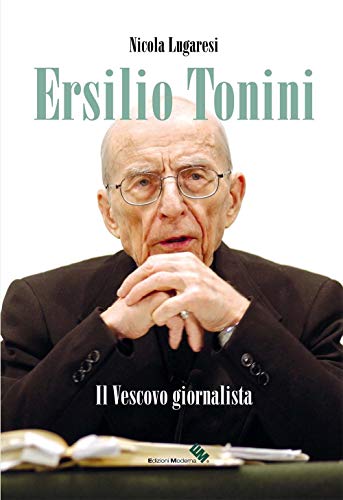 Beispielbild fr Ersilio Tonini. Il vescovo giornalista (ita) zum Verkauf von Brook Bookstore
