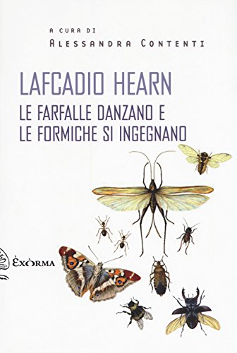 Stock image for le farfalle danzano e le formiche si ingegnano Hearn, Lafcadio and Contenti, Alessandra for sale by Librisline