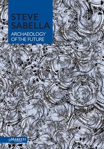 9788898855100: Steve Sabella archaeology of the future. Ediz. illustrata