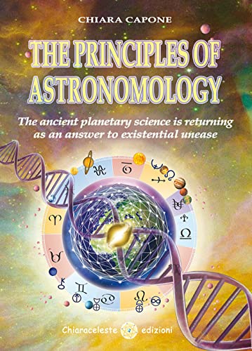 Stock image for The principles of astronomo-logy. The ancient planetary science is returning as an answer to existential unease for sale by libreriauniversitaria.it