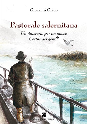 Stock image for Pastorale salernitana. Un itinerario per un nuovo Cortile dei Gentili for sale by libreriauniversitaria.it