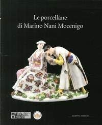 9788898877010: Le porcellane di Marino Nani Mocenigo. Ediz. illustrata