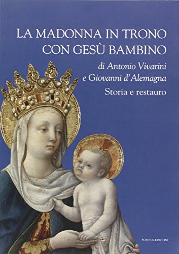 Imagen de archivo de La Madonna in trono con Ges Bambino di Antonio Vivarini e Giovanni D'Alemagna. a la venta por libreriauniversitaria.it