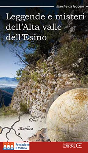 Imagen de archivo de Leggende e misteri dell'Alta valle dell'Esino. Nuova ediz a la venta por Brook Bookstore