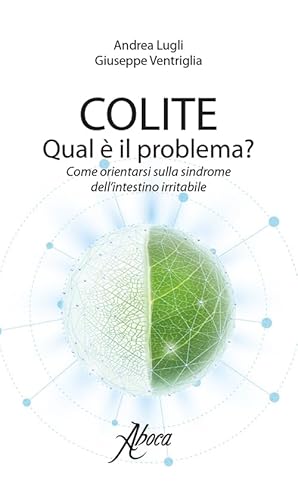 Beispielbild fr Colite. Qual  il problema? Come orientarsi sulla sindrome dell'intestino irritabile zum Verkauf von Ammareal