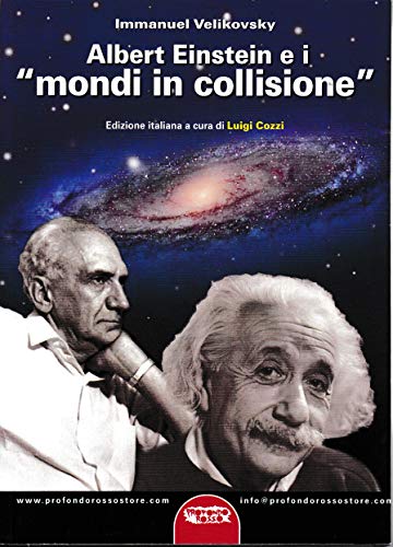 9788898896028: Albert Einstein e i mondi in collisione (Archeologia mysteriosa)